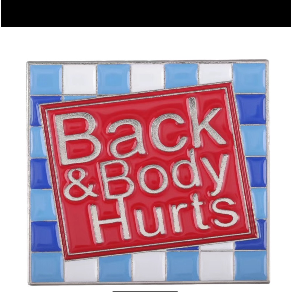Back and body Hurts enamel pin